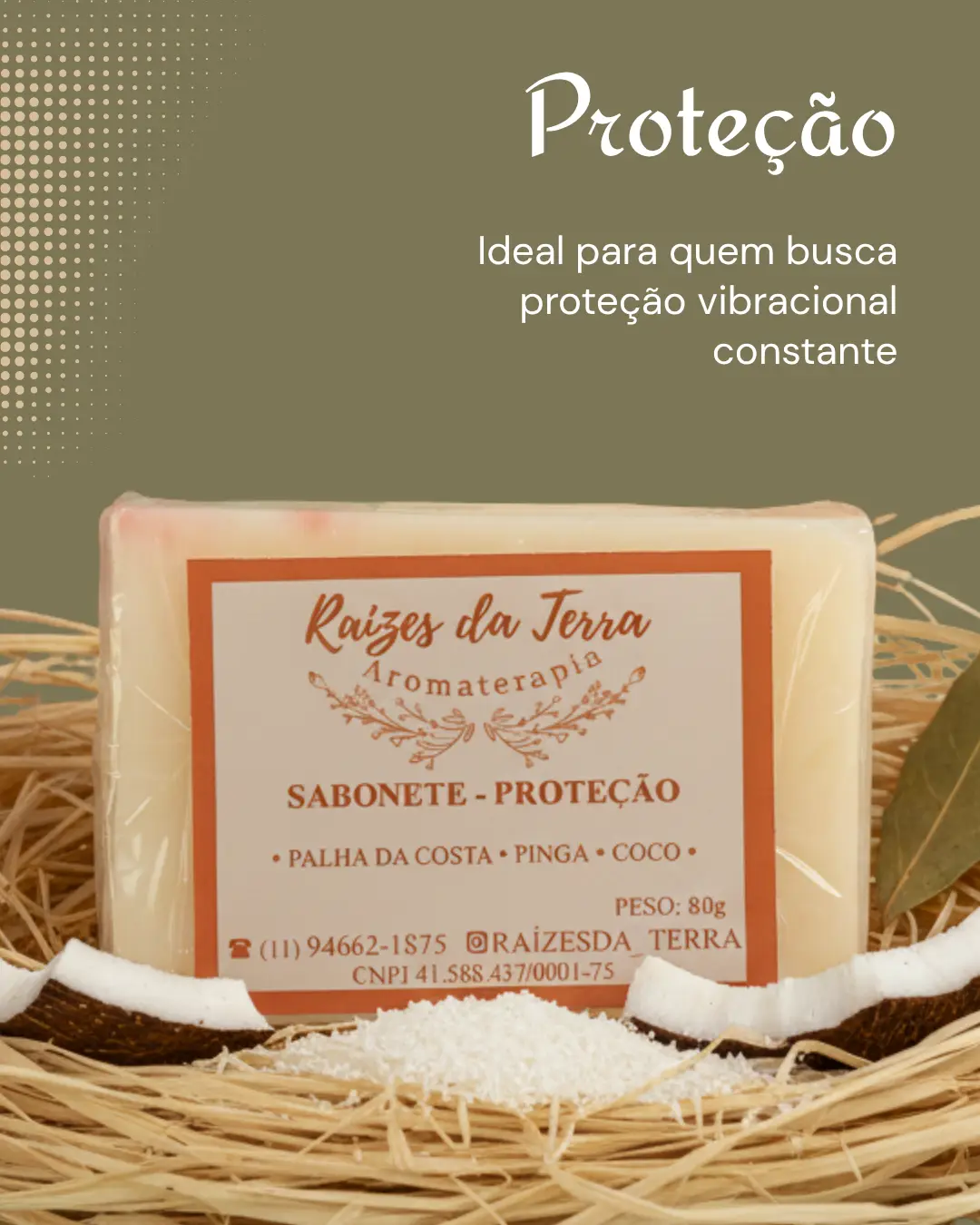 Sabonete artesanal Proteção da Raízes da Terra: barra natural com elemento Palha da Costa, escudo energético contra inveja e mau-olhado.